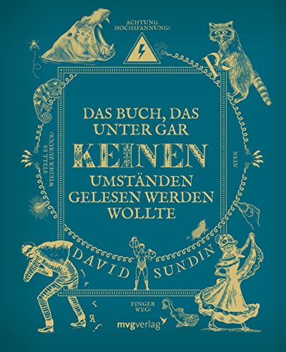 Das Buch, das unter gar keinen Umständen gelesen werden wollte Das Buch, das unter gar keinen Umständen gelesen werden wollte von MVG Moderne Vlgs. Ges.