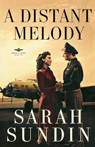 A Distant Melody (Wings of Glory, Book One): A Novel (Wings of Glory, 1, Band 1)