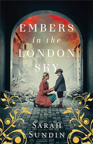 Embers in the London Sky: A Novel von Revell, a division of Baker Publishing Group