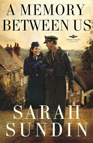 Memory Between Us, A: A Novel (Wings of Glory) (Wings of Glory, 2, Band 2)