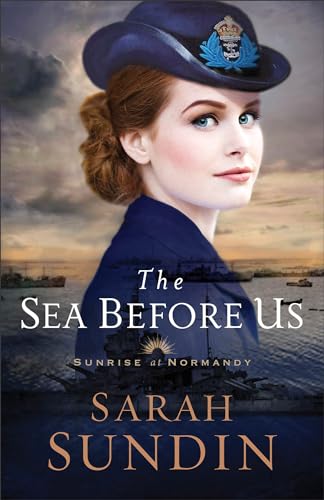 The Sea Before Us (Sunrise at Normandy, 1, Band 1)
