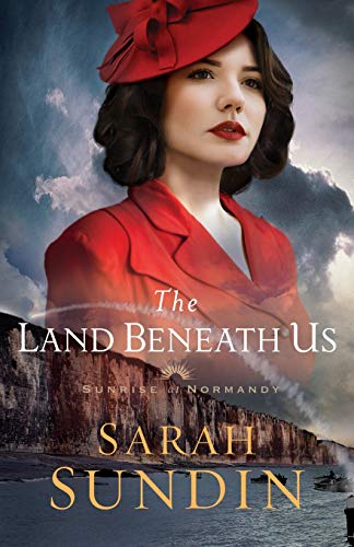 Land Beneath Us (Sunrise at Normandy, 3, Band 3)