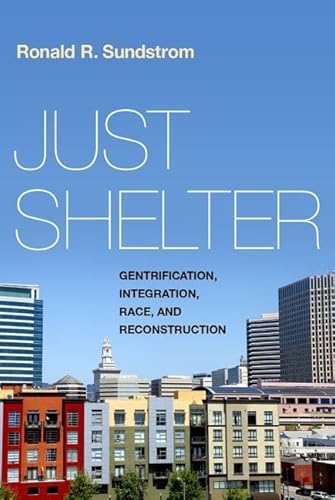 Just Shelter: Gentrification, Integration, Race, and Reconstruction von Oxford University Press Inc