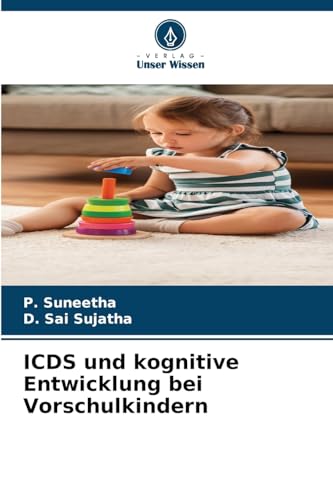 ICDS und kognitive Entwicklung bei Vorschulkindern von Verlag Unser Wissen