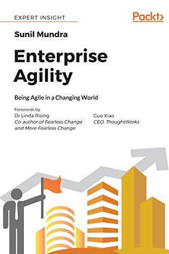 Enterprise Agility: Being Agile in a Changing World von Packt Publishing