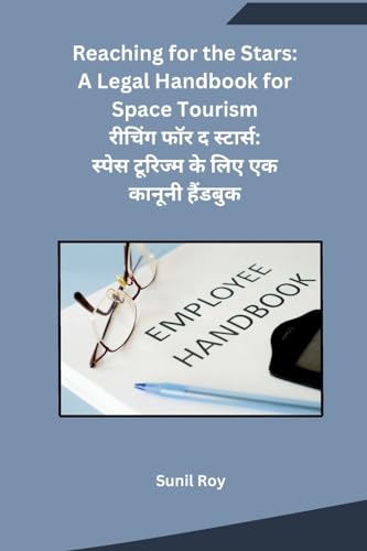 Reaching for the Stars: A Legal Handbook for Space Tourism von Self