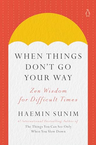When Things Don't Go Your Way: Zen Wisdom for Difficult Times von Penguin Life