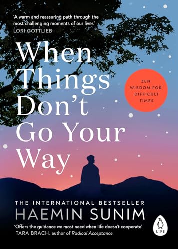 When Things Don’t Go Your Way: Zen Wisdom for Difficult Times von Penguin