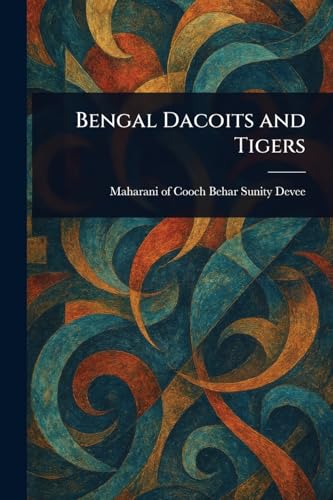 Bengal Dacoits and Tigers von Anson Street Press