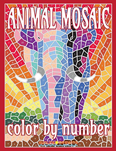ANIMAL MOSAIC Color By Number: Activity Puzzle Coloring Book for Adults Relaxation & Stress Relief (Color by Number Coloring Books, Band 3) von CreateSpace Independent Publishing Platform