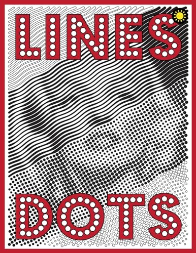 Lines & Dots: New Kind of Coloring with One Color to Use for Adults Relaxation & Stress Relief (One Color Relaxation, Band 2) von Createspace Independent Publishing Platform