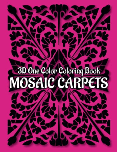 MOSAIC CARPETS One Color Coloring Book: 30 Unique Designs for Adult Relaxation and Stress Relief