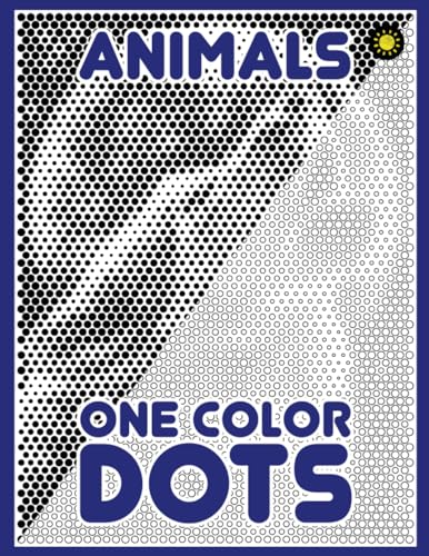 One Color DOTS: Animals: New Type of Relaxation & Stress Relief Coloring Book for Adults (One Color Relaxation, Band 4) von Independently Published
