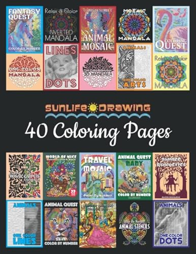 Sunlife Drawing 40 Coloring Pages: The Best Collection from Color By Number, One Color and Adult Coloring Books