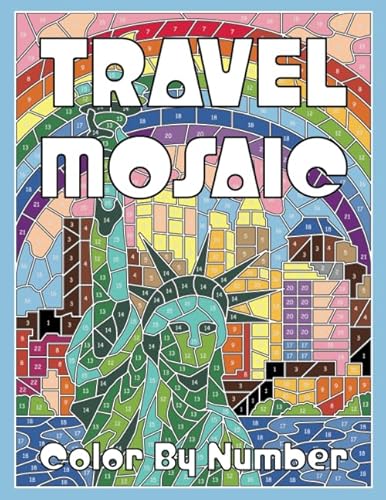 TRAVEL MOSAIC Color by Number: Activity Puzzle Coloring Book for Adults Relaxation & Stress Relief (Mosaic Coloring Books) von CreateSpace Independent Publishing Platform