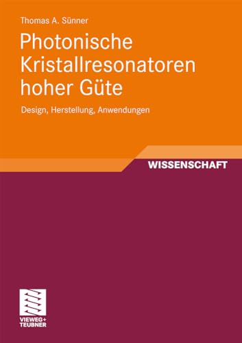 Photonische Kristallresonatoren hoher Güte: Design, Herstellung, Anwendungen Photonische Kristallresonatoren hoher Güte: Design, Herstellung, Anwendungen
