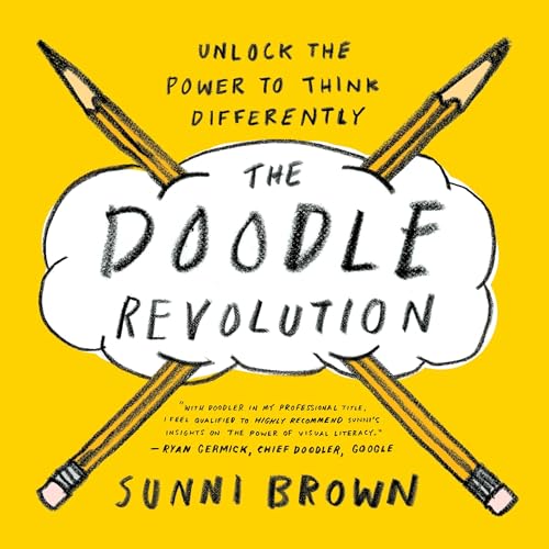 The Doodle Revolution: Unlock the Power to Think Differently