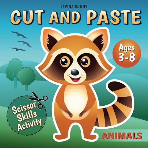 Cut and Paste Book for Kids Ages 3-8: Practice Cutting, Gluing, and Creating with Animals! A Scissor Skills Activity for Toddlers and Preschoolers (Cut and Paste Books for Kids) von Independently published
