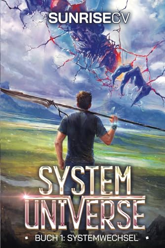 Systemwechsel: Ein LitRPG-Abenteuer (System Universe, Band 1) von Independently published