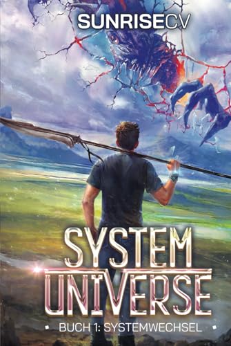 Systemwechsel: Ein LitRPG-Abenteuer (System Universe, Band 1) von Independently published