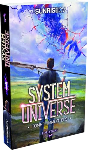System Universe - Tome 1 Immortels von LORESTONE