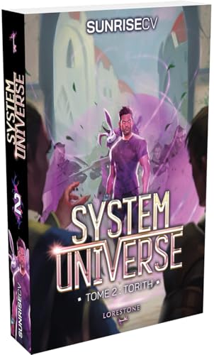 System Universe - Tome 2 Torith von LORESTONE