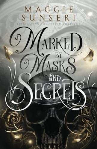 Marked by Masks and Secrets (Everlasting Possession, Band 1) von Heather Sunseri