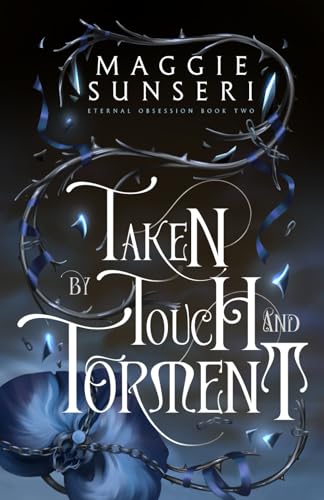 Taken by Touch and Torment (Eternal Obsession, Band 2)