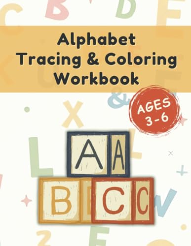 Alphabet Tracing and Coloring Workbook: A Fun and Educational Workbook for Kids Ages 3-6 von Independently published