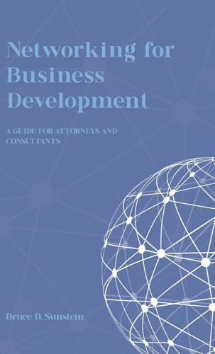Networking for Business Development: A Guide for Attorneys and Consultants von IEDP Ideas for Leaders Ltd