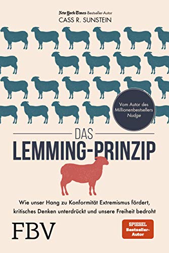 Das Lemming-Prinzip: Wie unser Hang zu Konformität Extremismus fördert, kritisches Denken unterdrückt und unsere Freiheit bedroht von Finanzbuch Verlag