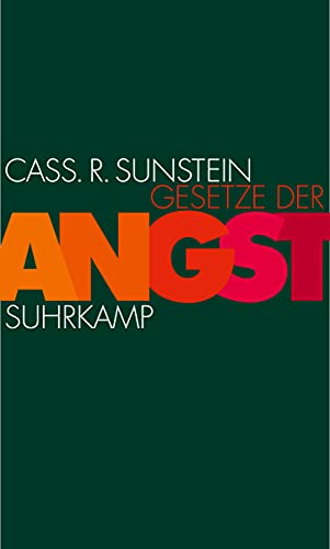 Gesetze der Angst: Jenseits des Vorsorgeprinzips