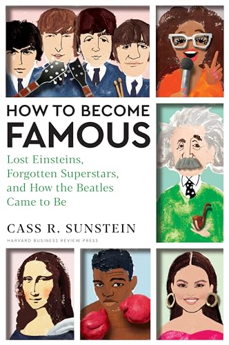 How to Become Famous: Lost Einsteins, Forgotten Superstars, and How the Beatles Came to Be von Harvard Business Review Press