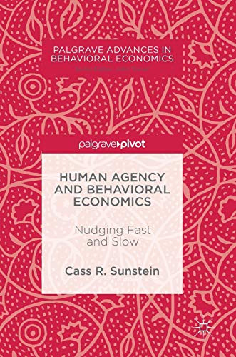 Human Agency and Behavioral Economics: Nudging Fast and Slow (Palgrave Advances in Behavioral Economics) von MACMILLAN
