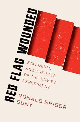 Red Flag Wounded: Stalinism and the Fate of the Soviet Experiment von Verso