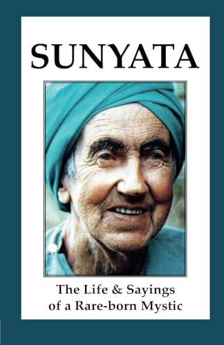 Sunyata: The Life & Sayings of a Rare-born Mystic