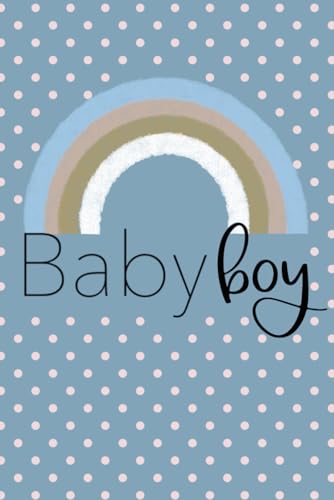 Babyboy Babytagebuch blau Regenbogen Notizbuch zum selber eintragen| Geschenk Schwangerschaft für Schwangere und werdende Mütter: 6 x 9 DIN A 5 Format ... leeres Notizbuch mit Punkteraster (Dot Grid) von Independently published