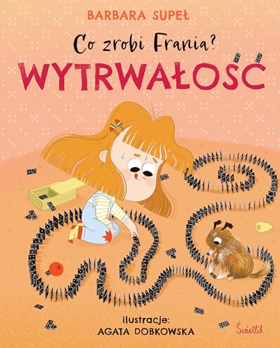 Co zrobi Frania? (9) (Wytrwałość Co zrobi Frania? Tom 9, Band 9) von Wydawnictwo Kobiece