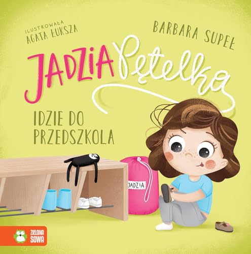 Jadzia Pętelka idzie do przedszkola von Zielona Sowa