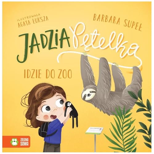 Jadzia Pętelka idzie do zoo Jadzia Pętelka idzie do zoo von Zielona Sowa