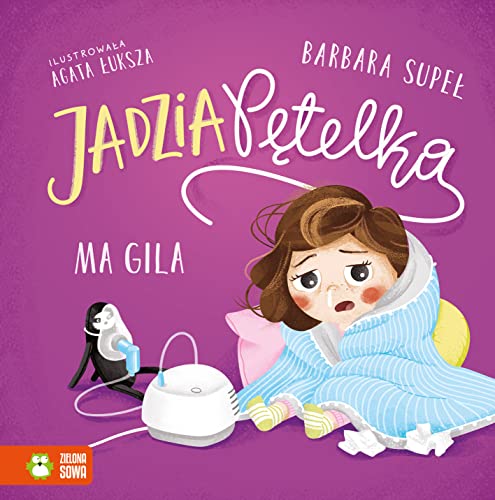 Jadzia Pętelka ma gila Jadzia Pętelka ma gila