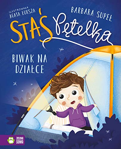 Staś Pętelka. Biwak na działce von Zielona Sowa