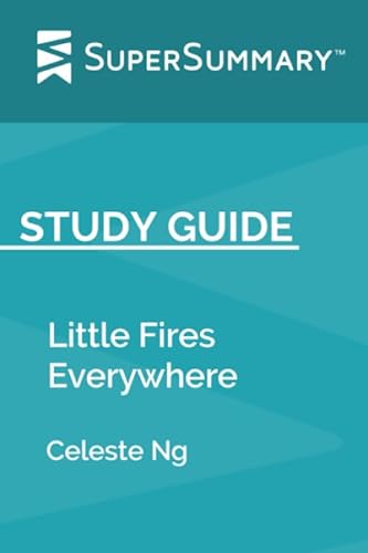Study Guide: Little Fires Everywhere by Celeste Ng (SuperSummary)