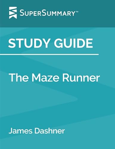 Study Guide: The Maze Runner by James Dashner (SuperSummary)