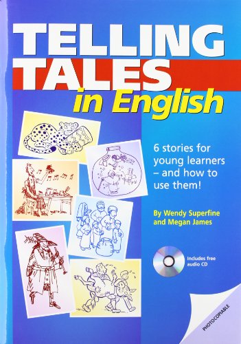 Telling Tales in English: 6 Stories for Young Learners - and how to use them (Helbling Languages)