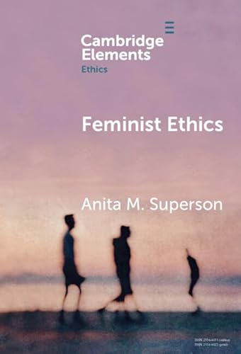 Feminist Ethics (Elements in Ethics) von Cambridge University Press