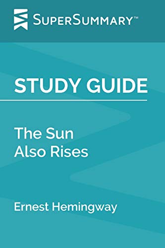 Study Guide: The Sun Also Rises by Ernest Hemingway (SuperSummary) von Independently Published