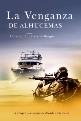 La venganza de Alhucemas: El ataque que llevamos décadas temiendo (El Albatros, Band 5)
