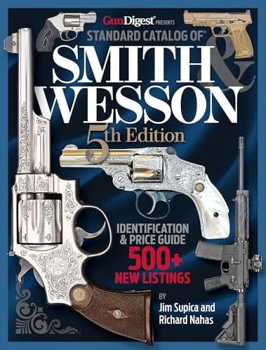 Standard Catalog of Smith & Wesson, 5th Edition (Standard Catalog of Smith and Wesson) von Gun Digest Books