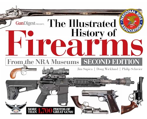 Illustrated History of Firearms, 2nd Edition
